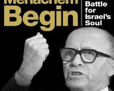 Daniel Gordis on Menachem Begin – Israel’s Jewish Prime Minister