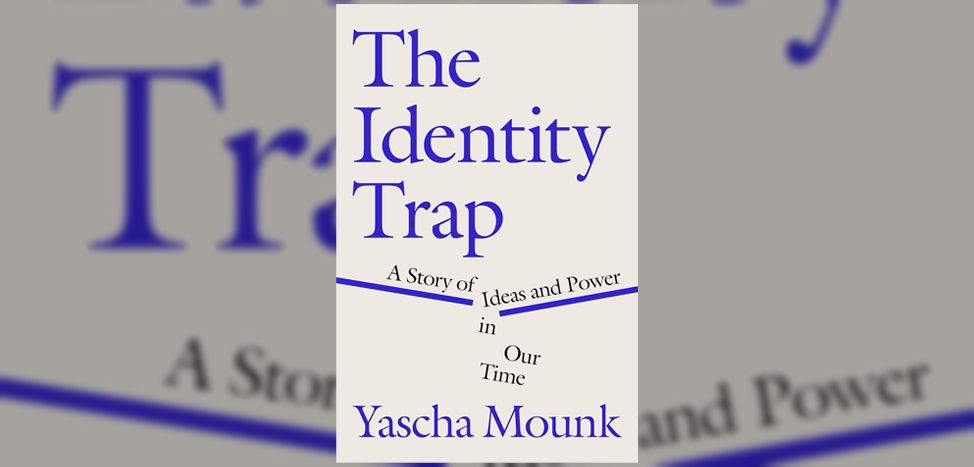 Image for Yascha Mounk on the Identity Trap and What It Means for Jews