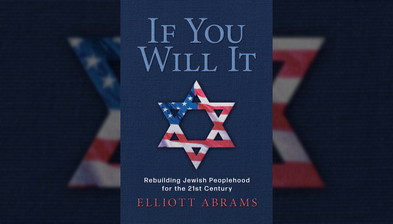 Elliott Abrams on Whether American Jewry Can Restore Its Sense of Peoplehood